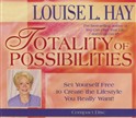 Totality of Possibilities by Louise L. Hay