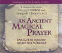 An Ancient Magical Prayer by Gregg Braden