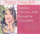 Indigo, Crystal, & Rainbow Children by Doreen Virtue