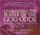 Unleashing the Power of the God Code by Gregg Braden