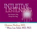 Intuitive Listening by Christiane Northrup