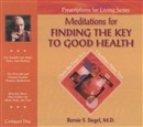 Meditations for Finding the Key to Good Health by Bernie Siegel