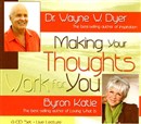 Making Your Thoughts Work for You by Wayne Dyer