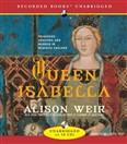 Queen Isabella by Alison Weir