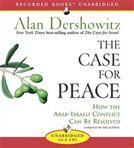 The Case for Peace by Alan M. Dershowitz