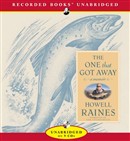 The One That Got Away by Howell Raines