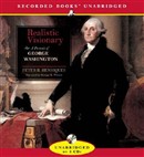 Realistic Visionary: A Portrait of George Washington by Peter R. Henriques