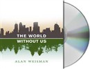 The World Without Us by Alan Weisman