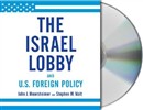 The Israel Lobby and U.S. Foreign Policy by John J. Mearsheimer