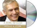 A Time to Lead by Wesley Clark