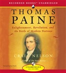Thomas Paine: Enlightenment, Revolution and the Birth of the Modern Nations by Craig Nelson