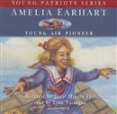 Amelia Earhart: Young Air Pioneer by Jane Moore Howe