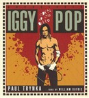 Iggy Pop: Open Up and Bleed by Paul Trynka