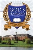 God's Harvard: A Christian College on a Mission to Save America by Hanna Rosin