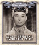 Audrey Hepburn's Enchanted Tales by Mary Sheldon