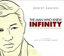 The Man Who Knew Infinity: A Life of the Genius Ramanujan by Robert Kanigal