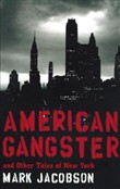 American Gangster: And Other Tales of New York by Mark Jacobson