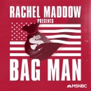Bag Man Podcast by Rachel Maddow