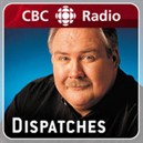 CBC's Dispatches Podcast by Rick MacInnes-Rae