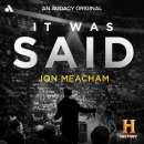 It Was Said Podcast by Jon Meacham