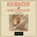 Reformation & Modern Church History by David Calhoun