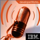 IBM developerWorks Podcast by Scott Laningham