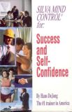 Silva Mind Control for Success and Self-Confidence by Hans DeJong
