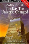 The Day the Universe Changed by James Burke