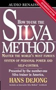 How to Use the Silva Method for Prosperity and Abundance by Hans DeJong