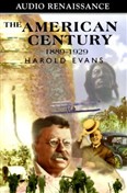 The American Century: 1889-1929 by Harold Evans