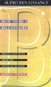 How to Be a Billionaire by Martin S. Fridson