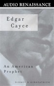Edgar Cayce: An American Prophet by Sidney D. Kirkpatrick