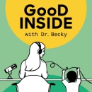 Good Inside with Dr. Becky Podcast by Becky Kennedy