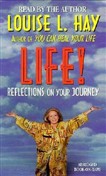 Life! Reflections on Your Journey by Louise L. Hay