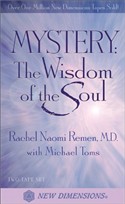 Mystery: The Wisdom of the Soul by Rachel Naomi Remen