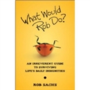 NPR: What Would Rob Do? Podcast by Rob Sachs