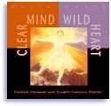 Clear Mind, Wild Heart by David Whyte