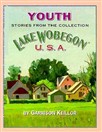 Lake Wobegon USA Youth by Garrison Keillor