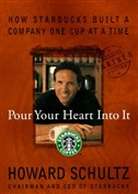 Pour Your Heart Into It by Howard Schultz
