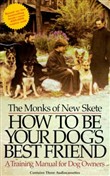 How to Be Your Dog's Best Friend by The Monks of New Skete