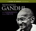 My Experiments With Truth by Mohandas Gandhi