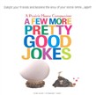 A Few More Pretty Good Jokes by Garrison Keillor