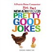 New and Not Bad Pretty Good Jokes by Garrison Keillor