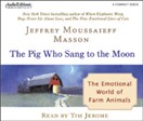 The Pig Who Sang to the Moon by Jeffrey Moussaieff Masson