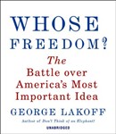 Whose Freedom? by George Lakoff