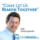 Come Let Us Reason Podcast by Lenny Esposito