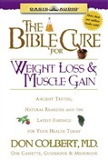 The Bible Cure for Weight Loss & Muscle Gain by Don Colbert