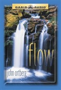 Flow by John Ortberg