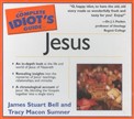 The Complete Idiot's Guide to Jesus by James Bell