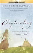 Captivating: Unveiling the Mystery of a Woman's Soul by John Eldredge